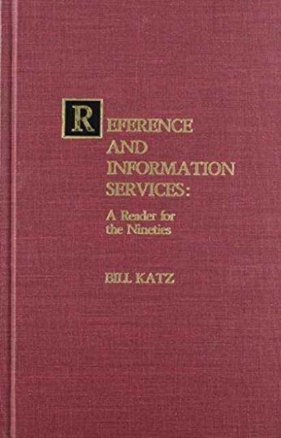 Reference and Information Services : A Reader for the Nineties, Hardback Book