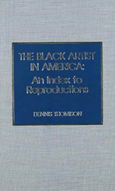 The Black Artist in America : An Index to Reproduction, Hardback Book