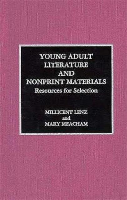 Young Adult Literature and Nonprint Materials : Resources for Selection, Hardback Book