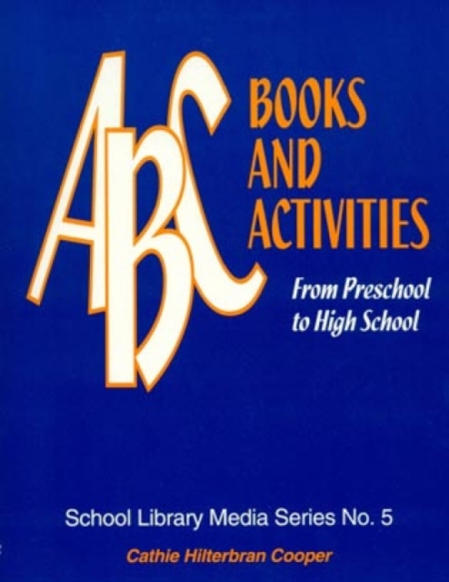 ABC Books and Activities : From Preschool to High School, Paperback / softback Book