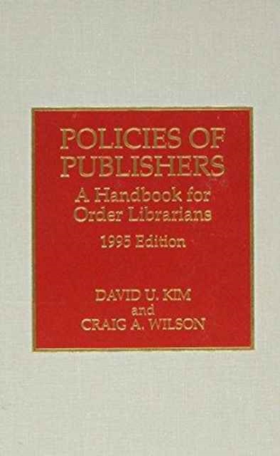 Policies of Publishers : A Handbook for Order Librarians, Hardback Book