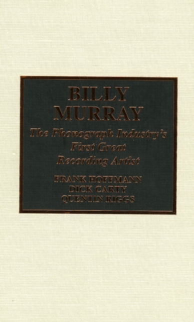 Billy Murray : The Phonograph Industry's First Great Recording Artist, Hardback Book