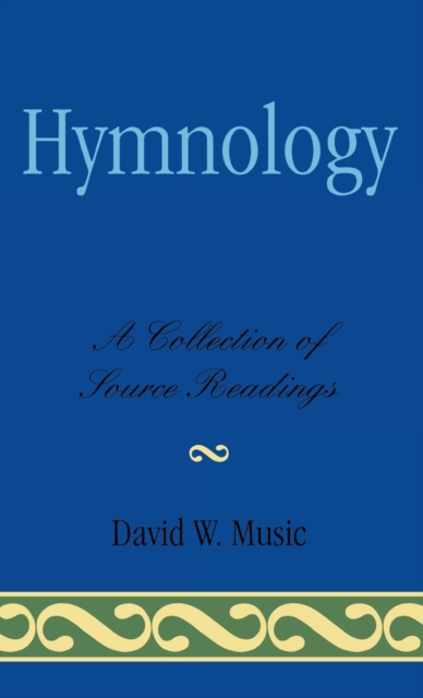 Hymnology : A Collection of Source Readings, Hardback Book