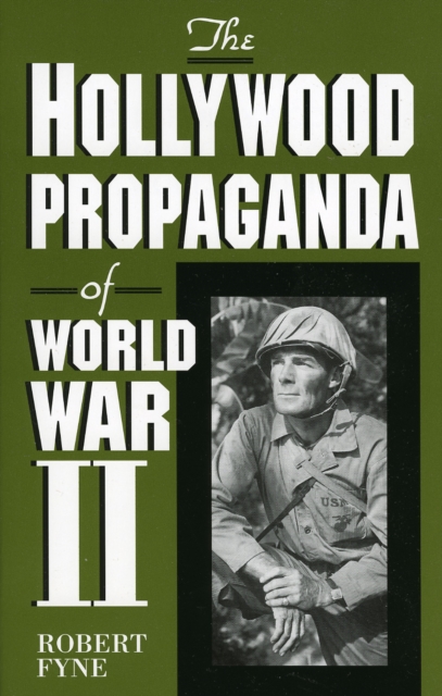 The Hollywood Propaganda of World War II, Paperback / softback Book