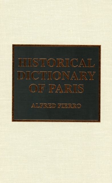 Historical Dictionary of Paris, Hardback Book