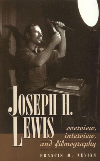 Joseph H. Lewis : Overview, Interview, and Filmography, Hardback Book