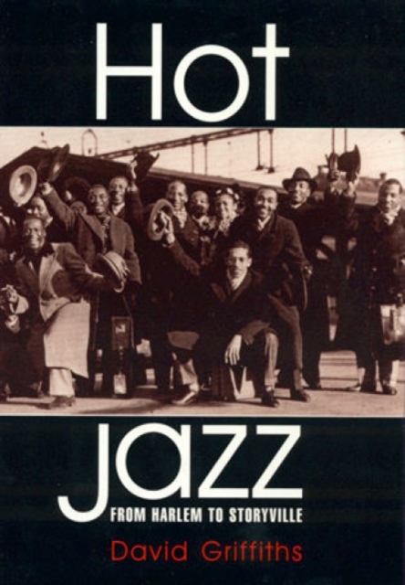 Hot Jazz : From Harlem to Storyville, Hardback Book