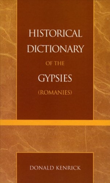 Historical Dictionary of the Gypsies (Romanies), Hardback Book