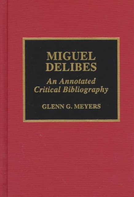 Miguel Delibes : An Annotated Critical Bibliography, Hardback Book