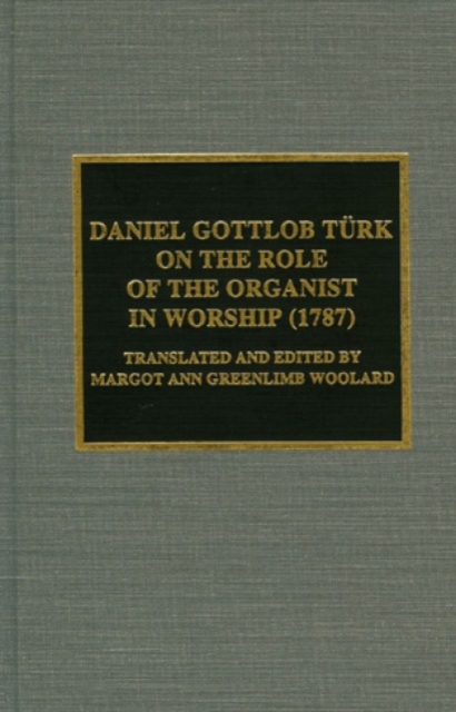 Daniel Gottlob TYrk on the Role of the Organist in Worship (1787), Hardback Book