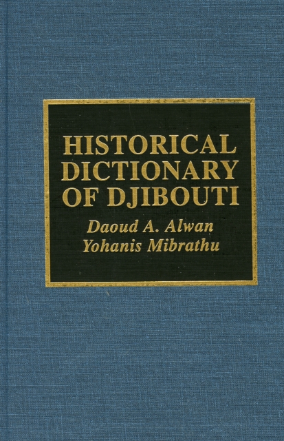 Historical Dictionary of Djibouti, Hardback Book