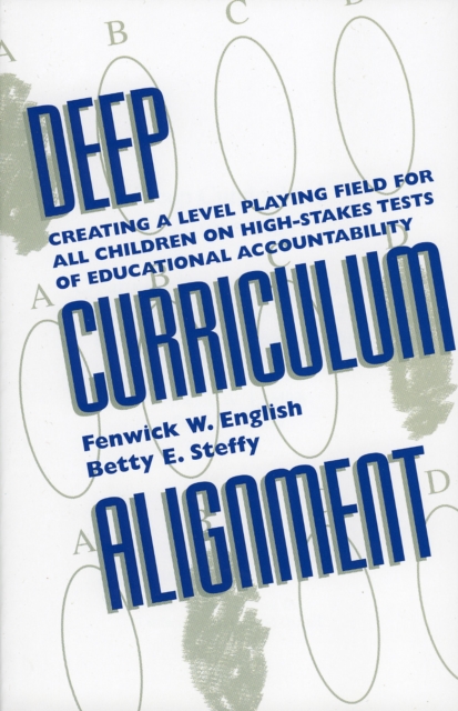 Deep Curriculum Alignment : Creating a Level Playing Field for All Children on High-Stakes Tests of Accountability, Paperback / softback Book