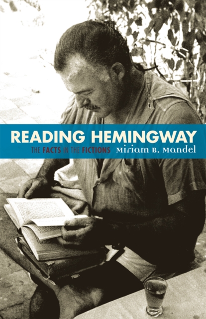 Reading Hemingway : The Facts in the Fictions, Paperback / softback Book