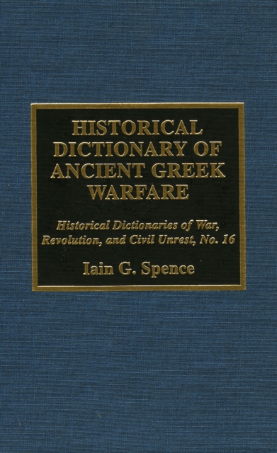 Historical Dictionary of Ancient Greek Warfare, Hardback Book