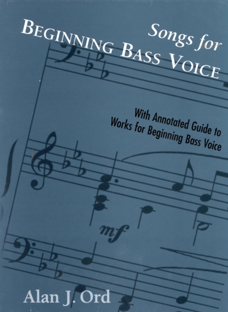 Songs for Beginning Bass Voice : Selected Songs with an Annotated Guide, Hardback Book