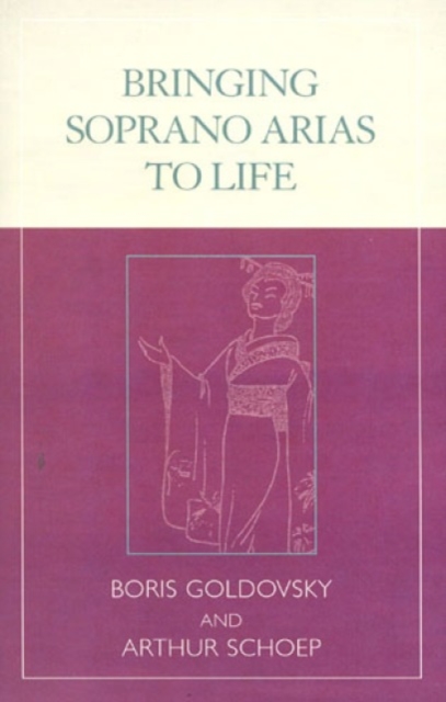 Bringing Soprano Arias to Life, Paperback / softback Book