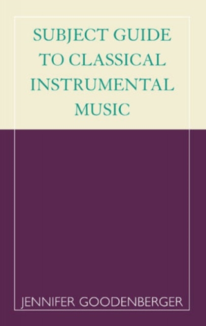 Subject Guide to Classical Instrumental Music, Paperback / softback Book