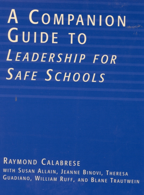 A Companion Guide to Leadership for Safe Schools, Paperback / softback Book