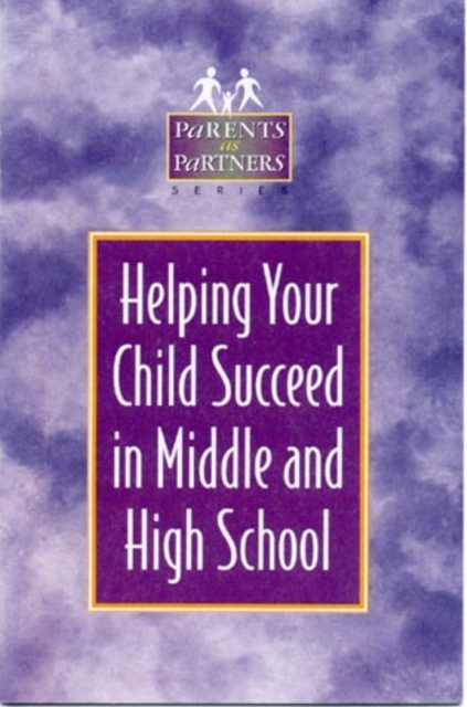 Helping Your Child Succeed in Middle and High School, Multiple copy pack Book