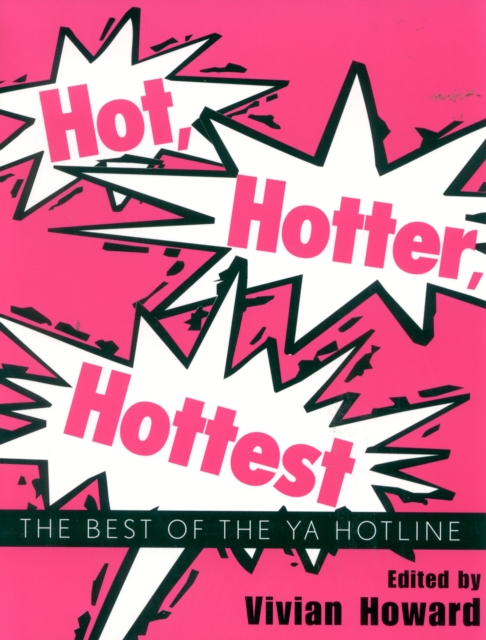 Hot, Hotter, Hottest : The Best of the YA Hotline, Paperback / softback Book