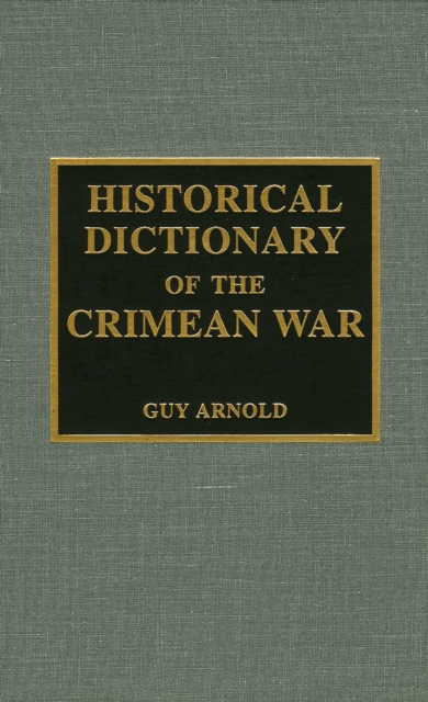 Historical Dictionary of the Crimean War, Hardback Book