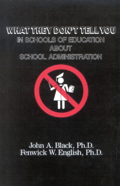 What They Don't Tell You in Schools of Education about School Administration, Paperback / softback Book