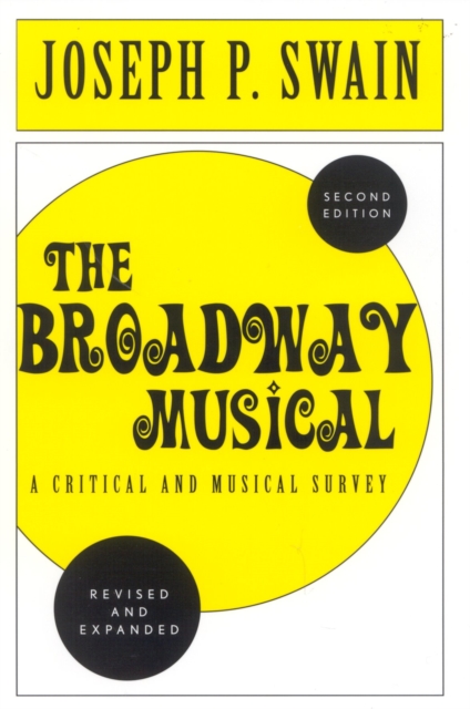 The Broadway Musical: A Critical and Musical Survey, Paperback / softback Book