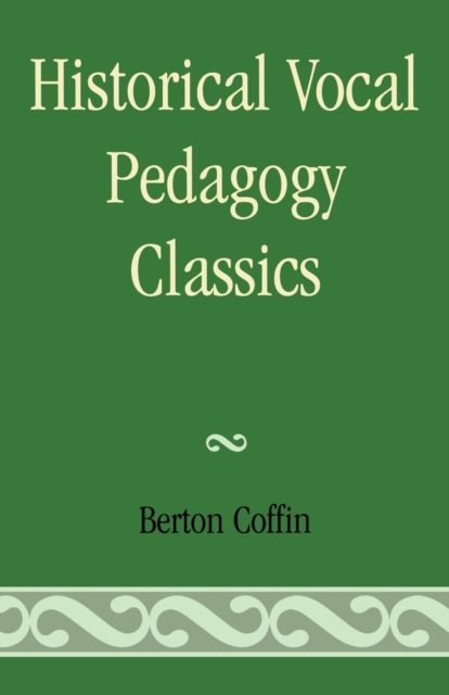 Historical Vocal Pedagogy Classics, Paperback / softback Book