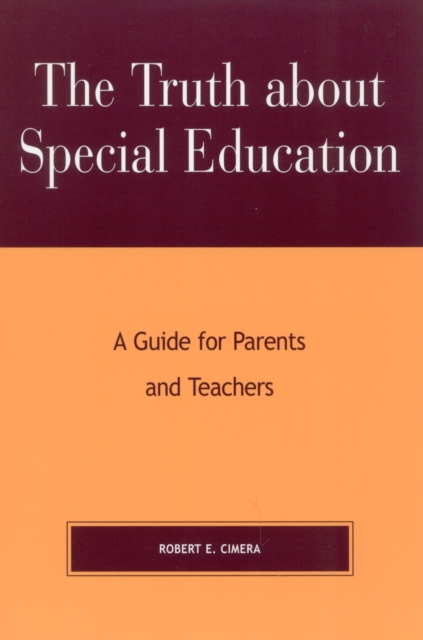 The Truth About Special Education : A Guide for Parents and Teachers, Paperback / softback Book