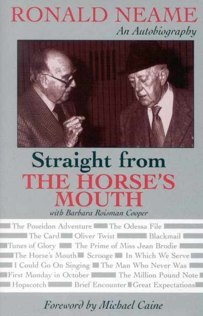 Straight from the Horse's Mouth : Ronald Neame, an Autobiography, Hardback Book