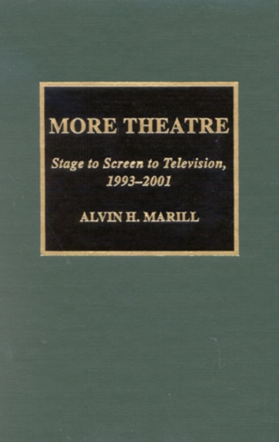 More Theatre : Stage to Screen to Television, 1993-2001, Hardback Book