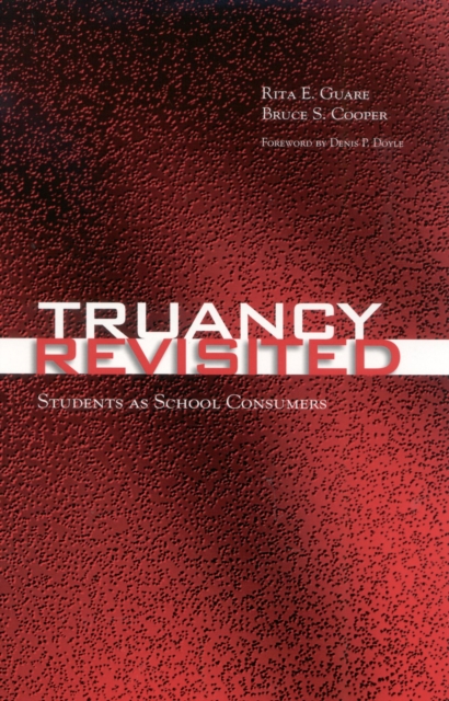 Truancy Revisited : Students as School Consumers, Hardback Book
