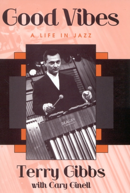 Good Vibes : A Life in Jazz, Hardback Book
