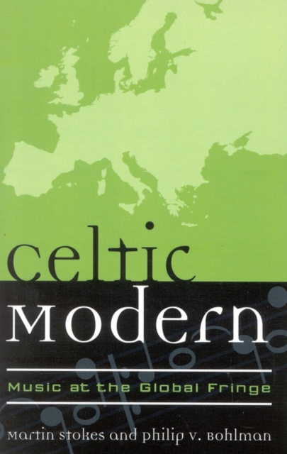 Celtic Modern : Music at the Global Fringe, Paperback / softback Book