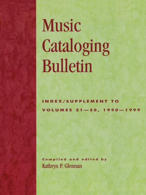 Music Cataloging Bulletin : Index/Supplement to Volumes 21-30, 1990-1999, Paperback / softback Book