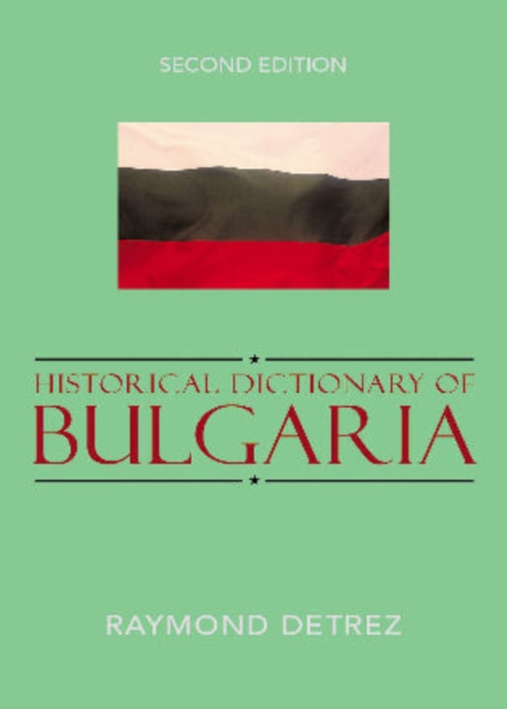 Historical Dictionary of Bulgaria, Hardback Book