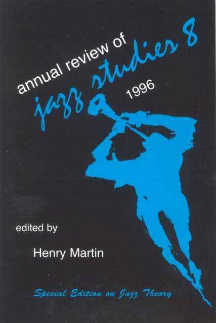 Annual Review of Jazz Studies 8: 1996 : Special Edition on Jazz Theory, Paperback / softback Book