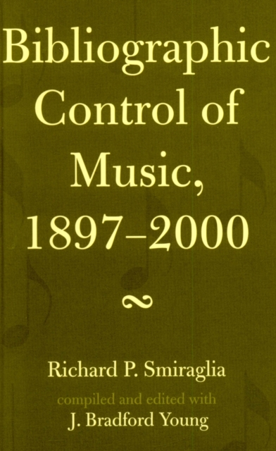 Bibliographic Control of Music, 1897-2000, Hardback Book