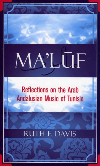 Ma'luf : Reflections on the Arab Andalusian Music of Tunisia, Hardback Book