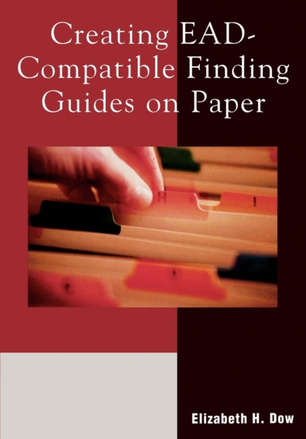 Creating EAD-Compatible Finding Guides on Paper, Paperback / softback Book