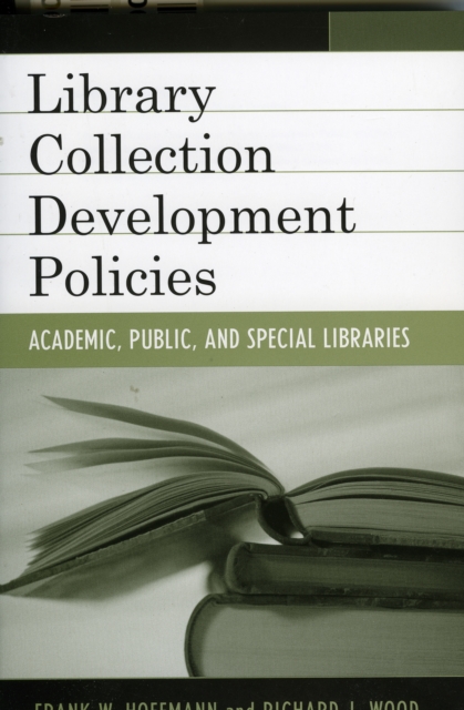 Library Collection Development Policies : Academic, Public, and Special Libraries, Paperback / softback Book