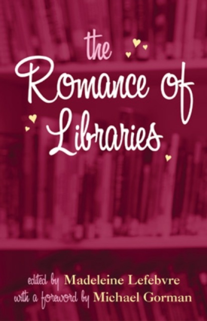 The Romance of Libraries, Paperback / softback Book