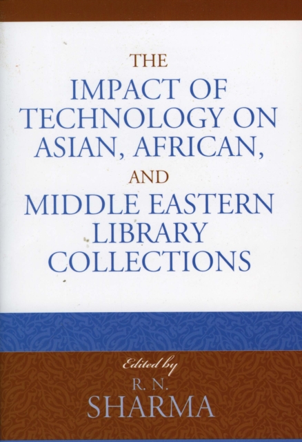 The Impact of Technology on Asian, African, and Middle Eastern Library Collections, Paperback / softback Book
