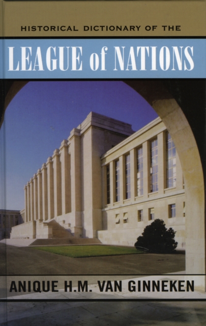 Historical Dictionary of the League of Nations, Hardback Book