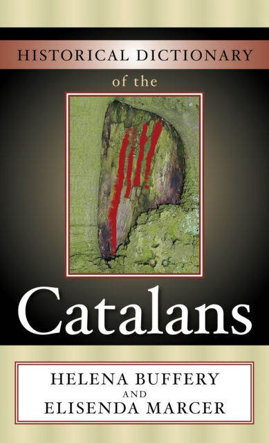 Historical Dictionary of the Catalans, Hardback Book