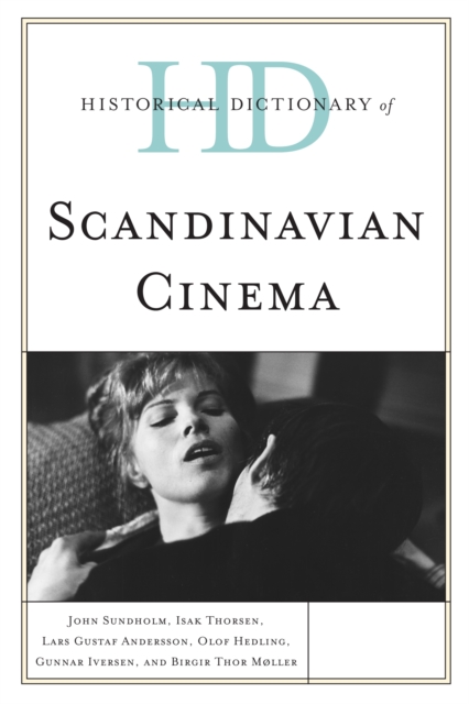 Historical Dictionary of Scandinavian Cinema, Hardback Book