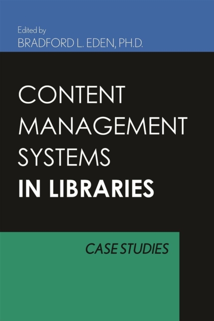 Content Management Systems for Libraries : Case Studies, Hardback Book