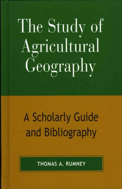 The Study of Agricultural Geography : A Scholarly Guide and Bibliography, Hardback Book