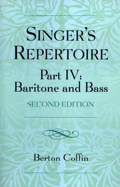 The Singer's Repertoire, Part IV : Baritone and Bass, Paperback / softback Book