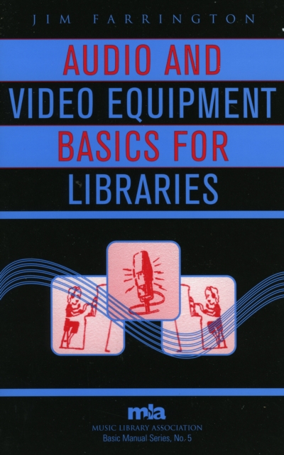 Audio and Video Equipment Basics for Libraries, Paperback / softback Book